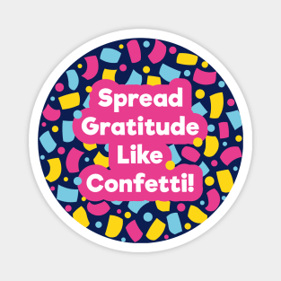 Spread Gratitude Like Confetti! | Dark Blue Magnet